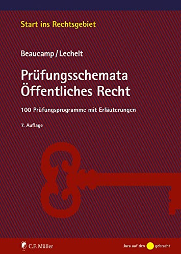 Prüfungsschemata Öffentliches Recht: 100 Prüfungsprogramme mit Erläuterungen (Start ins Rechtsgebiet) von C.F. Müller