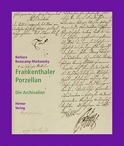 Frankenthaler Porzellan. Archivalien von Hirmer Verlag GmbH