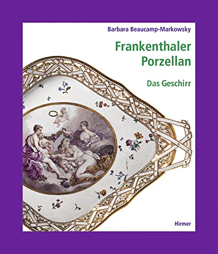 Frankenthaler Porzellan. Das Geschirr, Band II, 3 von Hirmer Verlag GmbH