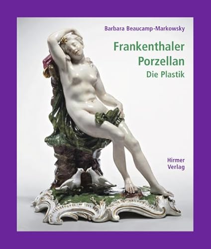 Frankenthaler Porzellan. Die Plastik, Band II, 1
