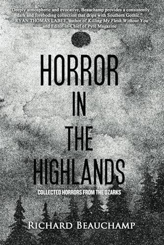 Horror In The Highlands: Collected Horrors From The Ozarks von Independently published