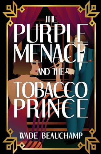 The Purple Menace and the Tobacco Prince von Gold Dust Publishing, LLC