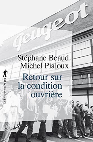 Retour sur la condition ouvrière: Enquête aux usines Peugeot de Sochaux-Montbéliard von LA DECOUVERTE