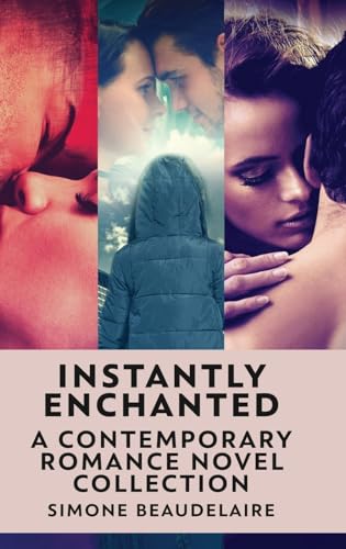 Instantly Enchanted: A Contemporary Romance Novel Collection von Next Chapter