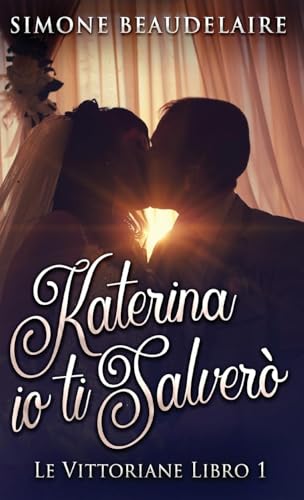 Katerina io ti salverò (Le Vittoriane, Band 1) von Next Chapter