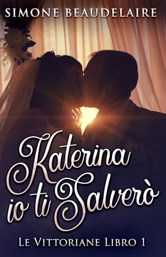 Katerina io ti salverò (Le Vittoriane, Band 1) von Independently published