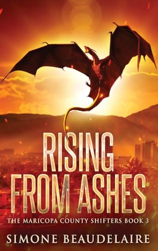 Rising from Ashes (The Maricopa County Shifters, Band 3) von Next Chapter