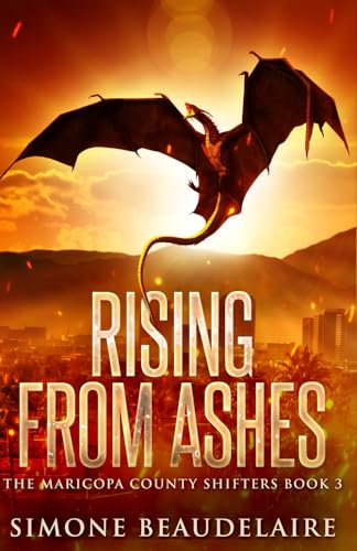 Rising from Ashes (The Maricopa County Shifters, Band 3) von Independently published