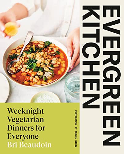 Evergreen Kitchen: Weeknight Vegetarian Dinners for Everyone von HEALTH MANAGEMENT