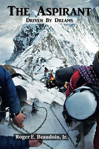 The Aspirant: Driven By Dreams, On Becoming a Climber, Mountain Peaks & the Matterhorn von EBook Bakery