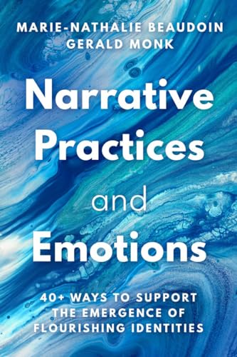 Narrative Practices and Emotions: 40+ Ways to Support the Emergence of Flourishing Identities von WW Norton & Co