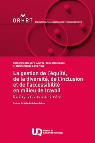 La gestion de l'équité, de la diversité, de l'inclusion et de l'accessibilité en milieu de travail: Du diagnostic au plan d'action La gestion de l'équité, de la diversité, de l'inclusion et de l'accessibilité en milieu de travail: Du diagnostic au plan d'action von PU QUEBEC