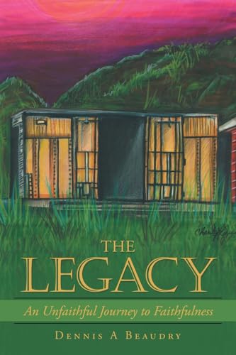 The Legacy: An Unfaithful Journey to Faithfulness