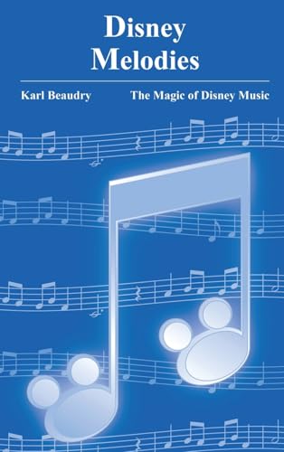 Disney Melodies: The Magic of Disney Music von Theme Park Press