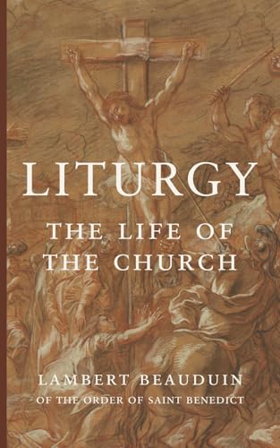 Liturgy: The Life of the Church Liturgy: The Life of the Church von Cluny