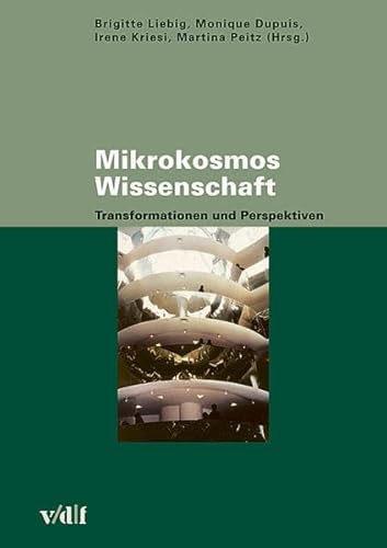 Mikrokosmos Wissenschaft. Transformationen und Perspektiven (Zürcher Hochschulforum) von vdf Hochschulverlag AG
