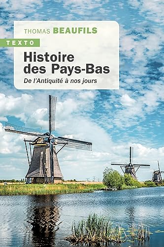 Histoire des pays-bas - de l'antiquite a nos jours: De l’antiquité à nos jours von Side