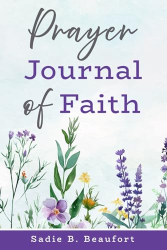 Prayer Journal of Faith Prayer Journal of Faith von Primedia eLaunch LLC