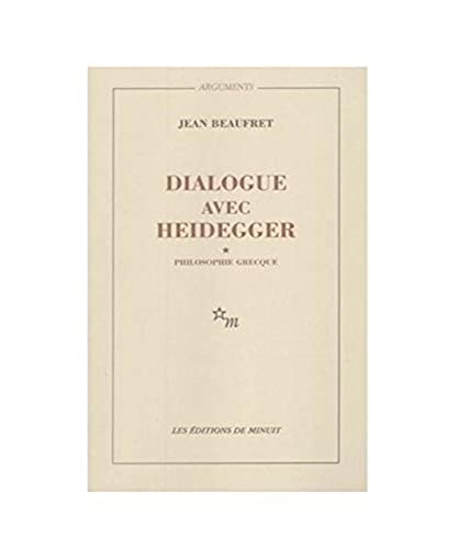 Dialogue avec Heidegger I. Philosophie grecque: PHILOSOPHIE GRECQUE (1)