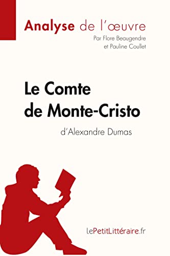 Le Comte de Monte-Cristo d'Alexandre Dumas (Analyse de l'oeuvre): Analyse complète et résumé détaillé de l'oeuvre (Fiche de lecture)