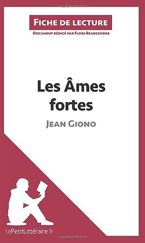 Les Âmes fortes de Jean Giono (Fiche de lecture): Analyse complète et résumé détaillé de l'oeuvre von LEPETITLITTERAI