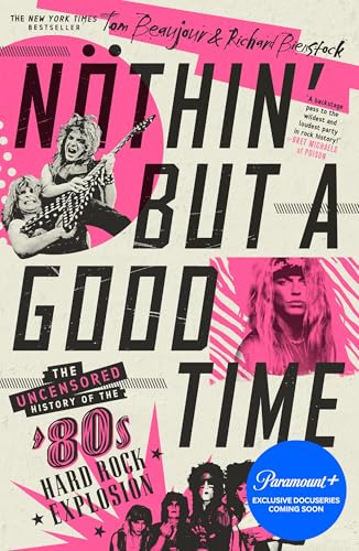 Nöthin' but a Good Time: The Uncensored History of the '80s Hard Rock Explosion von Griffin