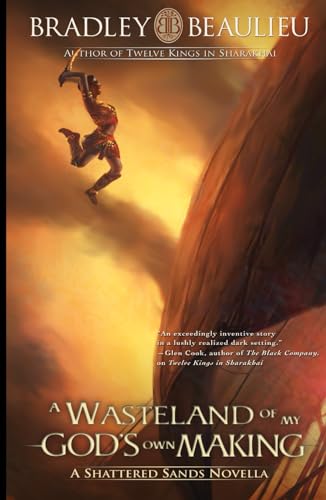 A Wasteland of My God's Own Making: A Shattered Sands Novella (The Song of the Shattered Sands Novellas, Band 4) von Quillings Literary