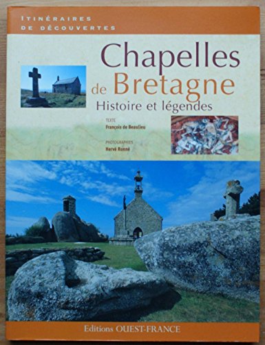 Chapelles de Bretagne: Histoire et légendes