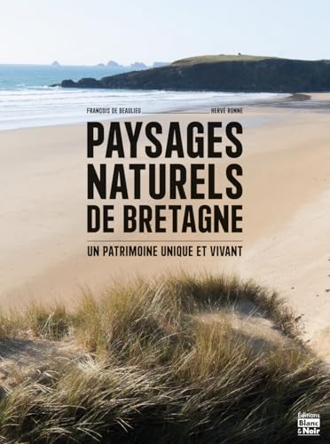 Paysages naturels de Bretagne: Un patrimoine unique et vivant von BLANC ET NOIR