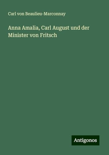 Anna Amalia, Carl August und der Minister von Fritsch
