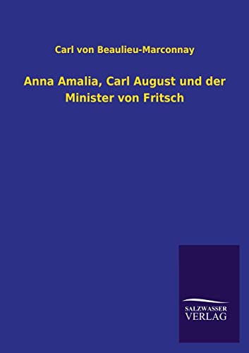 Anna Amalia, Carl August und der Minister von Fritsch von Salzwasser-Verlag GmbH
