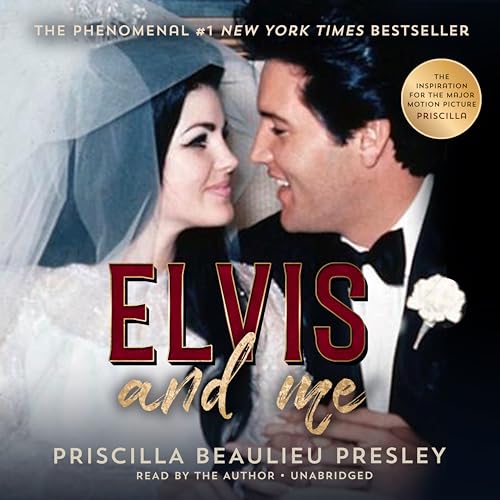 Elvis and Me: The True Story of the Love Between Priscilla Presley and the King of Rock N' Roll