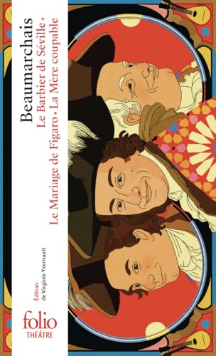 Le Barbier de Séville - Le Mariage de Figaro - La Mère coupable: La trilogie de Figaro Le Barbier de Séville - Le Mariage de Figaro - La Mère coupable: La trilogie de Figaro