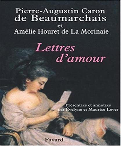 Lettres d'amour: Présentées et annotées par Évelyne et Maurice Lever