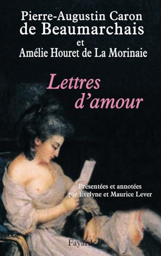 Lettres d'amour: Présentées et annotées par Évelyne et Maurice Lever