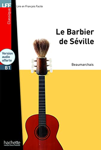 Le Barbier de Seville + CD Audio MP3: Le Barbier de Seville + CD Audio MP3 (Lff (Lire En Francais Facile)) von Hachette Francais Langue Etrangere