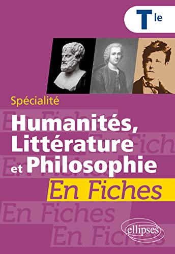 Spécialité Humanités, Littérature et Philosophie en fiches. Terminale Spécialité Humanités, Littérature et Philosophie en fiches. Terminale von ELLIPSES