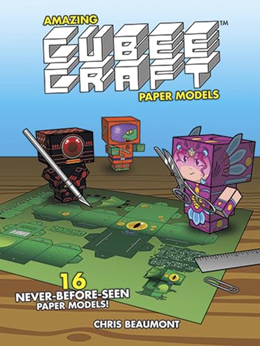 Amazing Cubeecraft Paper Models: 16 Never-Before-Seen Paper Models von Dover Publications