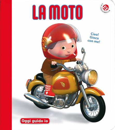 La moto. Blu oggi guido io. Ediz. a colori (Blu mondo bebè)