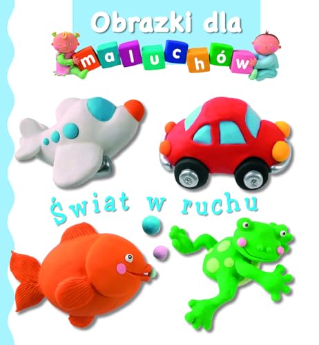 Obrazki dla maluchów Świat w ruchu von Olesiejuk
