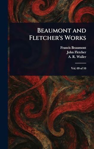 Beaumont and Fletcher's Works von Anson Street Press