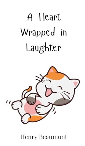 A Heart Wrapped in Laughter A Heart Wrapped in Laughter von Creative Arts Management OÜ