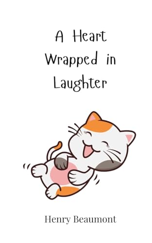 A Heart Wrapped in Laughter A Heart Wrapped in Laughter von Creative Arts Management OÜ