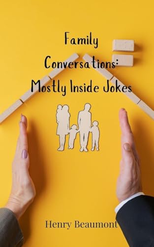 Family Conversations: Mostly Inside Jokes