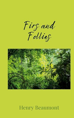 Firs and Follies Firs and Follies von Creative Arts Management OÜ