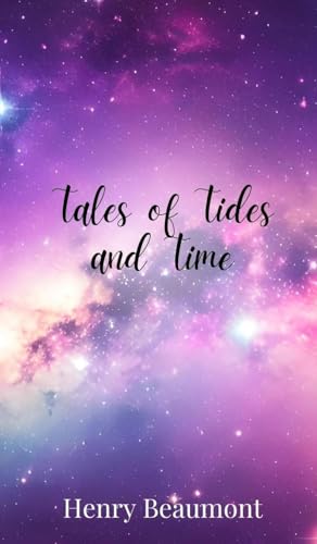 Tales of Tides and Time Tales of Tides and Time von Creative Arts Management OÜ