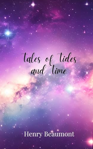 Tales of Tides and Time Tales of Tides and Time von Creative Arts Management OÜ