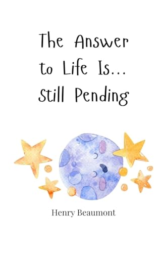 The Answer to Life Is... Still Pending The Answer to Life Is... Still Pending von Creative Arts Management OÜ