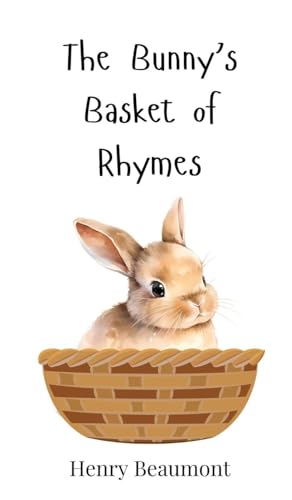 The Bunny's Basket of Rhymes The Bunny's Basket of Rhymes von Creative Arts Management OÜ