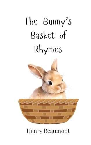 The Bunny's Basket of Rhymes The Bunny's Basket of Rhymes von Creative Arts Management OÜ